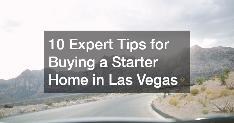 10 Expert Tips for Buying a Starter Home in Las Vegas